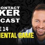 Full Contact Poker Podcast Episode 14 – The Mental Game