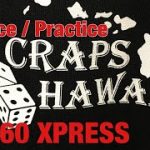 Craps Hawaii — Advice / Practice  $160 XPRESS