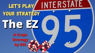 Craps Betting Strategy: The EZ 95 Part II – The Comeback (Subscriber Suggested Craps Strategy)