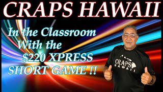 Craps Hawaii — In the Classroom / How to Use the $220 XPRESS
