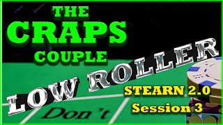 Stearn 2.0 Low Roller Series Don’t Pass Craps Strategy (Session 3)