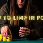 How to Properly Limp In Poker | Texas Hold’em Poker Strategy