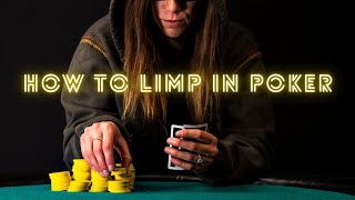 How to Properly Limp In Poker | Texas Hold’em Poker Strategy