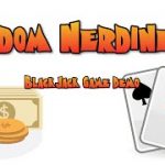 Random Nerdiness – Practicing and learning how to win in Blackjack!