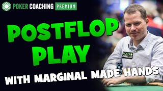 Postflop Play with Marginal Made Hands