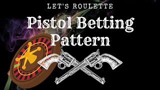 Roulette Strategy : Pistol Pattern Betting