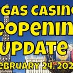 Vegas Casinos Reopening Update – February 24, 2021