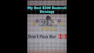 My Best $100 Bankroll Craps Strategy