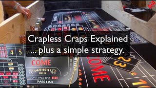 CRAPLESS Craps Explained … plus a simple strategy.