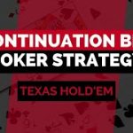 Continuation Bet Poker Strategy