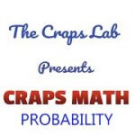 The Craps Lab Presents: Craps Math – Part 1 – Probability