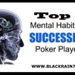 Top 5 Mental Habits of Successful Poker Players
