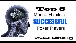 Top 5 Mental Habits of Successful Poker Players