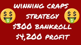 Craps Strategy – $300 Bankroll Start – $4500 End! $4,200 Profit in 45 Minutes!