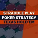 What’s a Straddle in Poker? | Straddle Poker Strategy