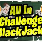 All In Blackjack Challenge