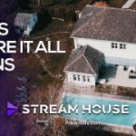 This Is Where it All Begins – Stream House #1