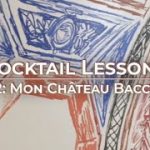Cocktails by Baccarat – Lesson N°2: Mon Château Baccarat