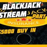 $5000 Buy In Blackjack Live Stream | Part 3