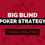 Big Blind Ante Poker Strategy