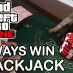 *NEW* GTA 5 ONLINE HOW TO ALWAYS WIN IN BLACKJACK | MONEY GLITCH | WORKS 100%