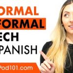 How and when to switch informal Spanish to formal Spanish