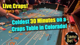 Coldest Craps Table in Colorado!  Live Play Part 3