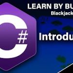 Learn C# By Building  – Blackjack The Card Game