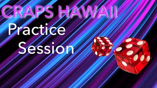 Craps Hawaii — Join Me in This Practice Session