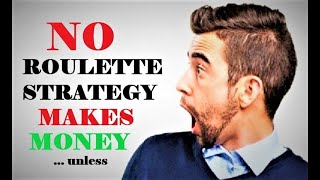 Best Roulette Strategy to WIN every time | There’s no Best Roulette Strategy ever to win unless