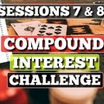 2nd Banker + Compound Interest Challenge!! Sessions 7 & 8