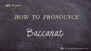 How to Pronounce Baccarat  |  Baccarat Pronunciation