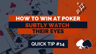 How To Win at Texas Hold’em | Poker Tip #14 | Subtly Watch Their Eyes
