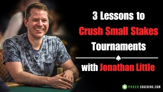 3 Lessons to CRUSH Small Stakes Tournaments