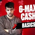 6-Max Cash Game Guide with Pete Clarke | Episode 1 – Basics