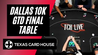 TCHLiVE! Dallas 10K GTD Final Table 5/29/21