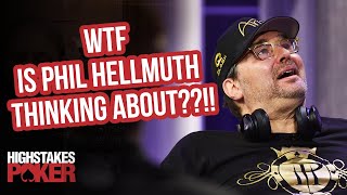 WTF is Phil Hellmuth Thinking About on High Stakes Poker?