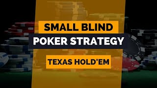 Small Blind Poker Strategy