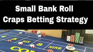 Small Bank Roll Craps Betting Strategy