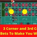 3 Corner & 3rd Column Bets Make You 100% Win at Roulette