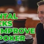 Mental Hacks to Improve at Poker [Poker strategies for advanced players]