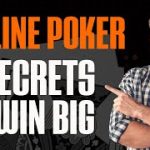 ONLINE POKER – 5 secrets to win BIG