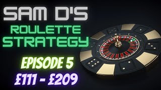 Sam D’s Roulette Strategy: Episode 5 How to win roulette