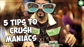 5 Tips to Crush Maniacs