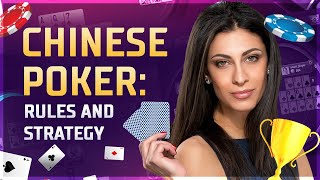 Chinese poker: Rules and Strategy