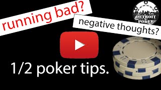 Live 1/2 Poker Tips – Dealing with losses & negative thoughts – Running bad? Detroit Poker Vlog #75