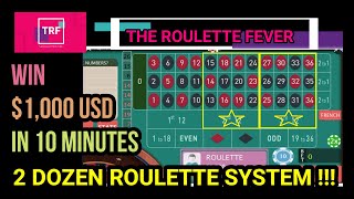 WIN $1,000 USD IN 10 MINUTES | 2 DOZEN ROULETTE SYSTEM | TheRouletteFever