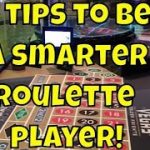 5 Tips to be a Smarter Roulette Player