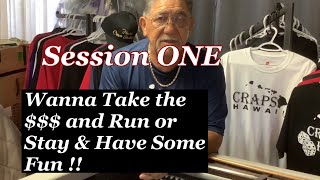 Craps Hawaii — Don’t Take the $$$ and Run (Session 1 of 3)