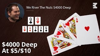 Poker Strategy: We River The Nuts $4000 Deep